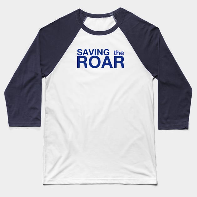 Saving The Roar Baseball T-Shirt by AllAmerican